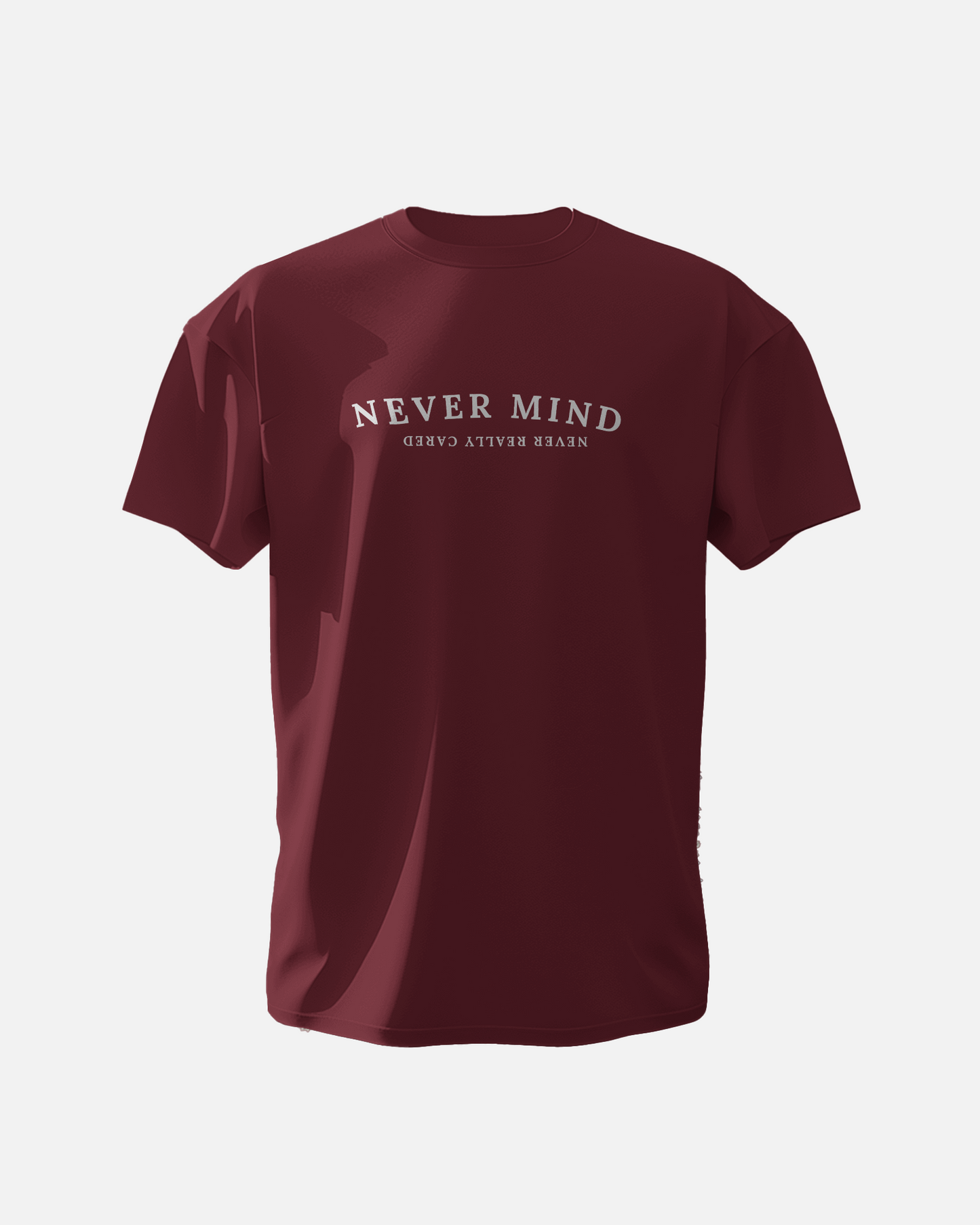 Never Mind, Never really cared - Unisex T-Shirt