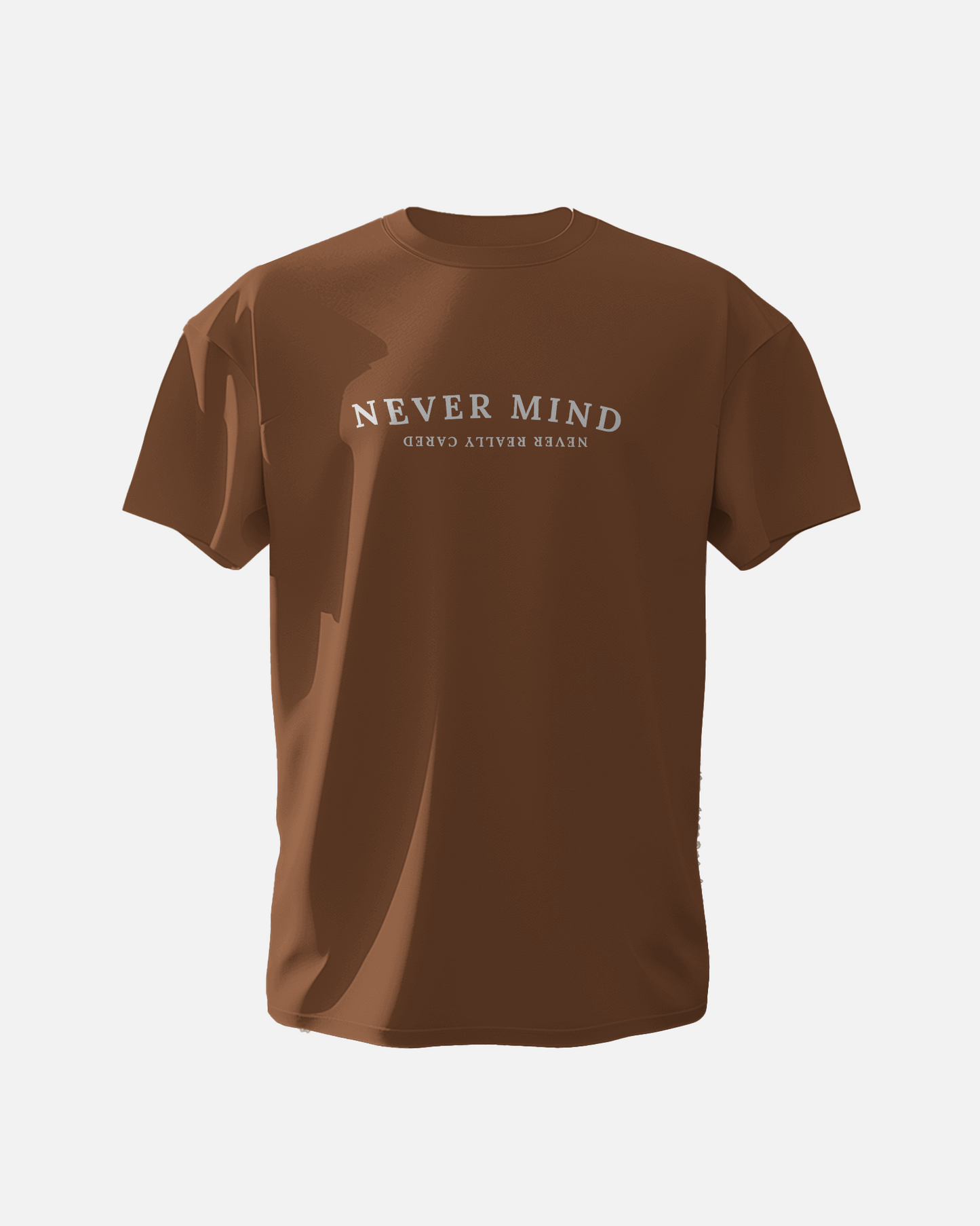 Never Mind, Never really cared - Unisex T-Shirt