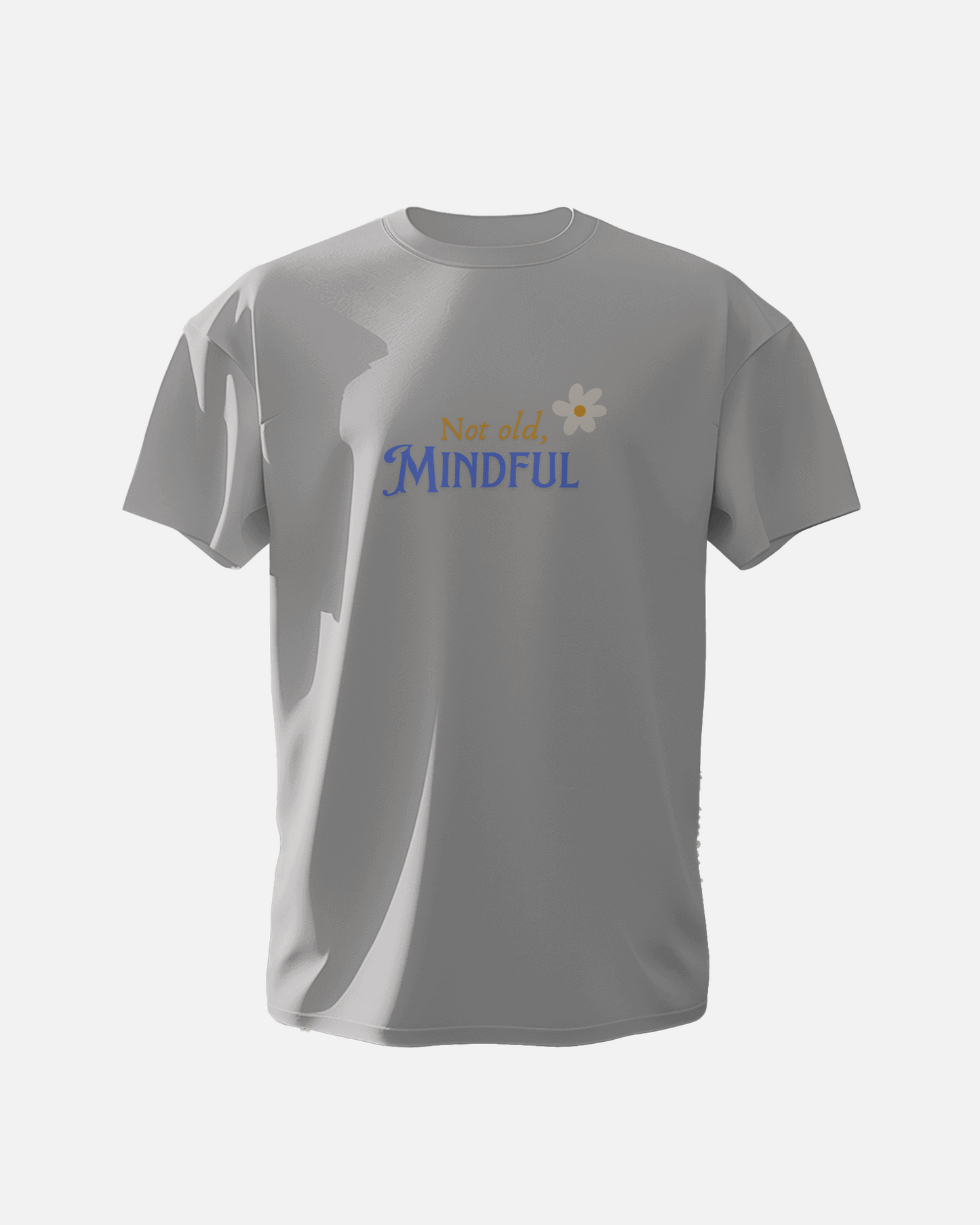 Not Old Mindful - Unisex T-Shirt